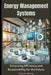 Energy Management Systems: Enhancing Efficiency and Sustainability for the Future by Charles Nehme