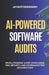 AI-Powered Software Audits: Revolutionizing Audit, Compliance, Risk, Security, and Governance for Organizations: Harnessing AI to Automate Compliance, by Jayant Deshmukh