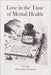 Love In The Time Of Mental Health by Wagmaister, Martin Rodrigo