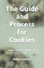 The Guide and Process for Cookies (5.5*8.5 INCH PRINT): Recipes, Baking Techniques and Secrets for Perfect Cookies Every Time by Mehul Kothari
