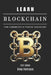 LEARN BLOCKCHAIN - 2025 Edition: From Fundamentals to Practical Applications by Diego Rodrigues