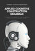 Applied Cognitive Construction Grammar: A Cognitive Guide to the Ai-Driven Teaching of Phrasal Verbs by Sergio Torres-Martínez