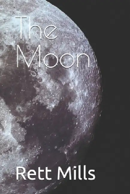The Moon by Rett Mills