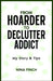 From Hoarder To Declutter Addict: My Story & Tips by Nina Finch