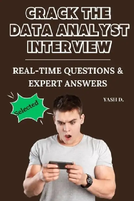 Crack the Data Analyst Interview: Real-Time Questions & Expert Answers by Yash D