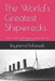 The World's Greatest Shipwrecks: History's Most Fateful Voyages and the Ships That Never Returned by Raymond Maxwell