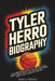 Tyler Herro Biography: The Inspiring Story of a Rising Star Whose Work Ethic and Dedication Made Him a Fan Favorite in Miami by Maria H. Freeman