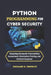 Python Programming for Cyber Security: Mastering Python for Vulnerability Assessment, Penetration Testing, and Incident Response by Richard D. Crowley