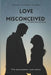 Love misconceived: A Contemporary romance by Samir Khadka