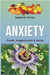 ANXIETY. Foods, Supplements & Herbs: 103 Q&A, 51 Recipes, 14 Juices, and other Alternative Remedies. by Veretennikova, Valeria