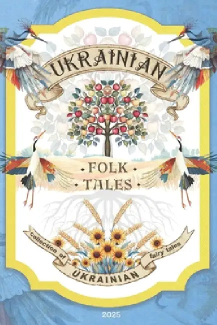 Ukrainian Folk Tales: A collection of famous Ukrainian fairy tales, A book with Ukrainian traditions and values: Classic Ukrainian Fairy Tales A Beaut by Mary Rain