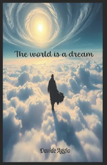 The world is a dream by Davide Aggio