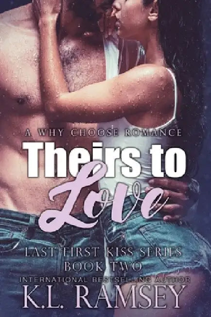 Theirs to Love: Menage, MMF, Falling for the doctor, Rancher, Alpha Police Detective, Forbidden Romance by K. L. Ramsey