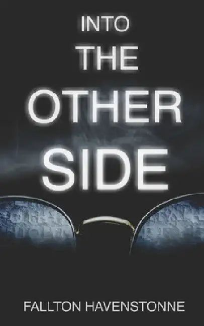 Into The Other Side by Fallton Havenstonne