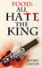 Food: All Hate the King by Jeffrey Caston