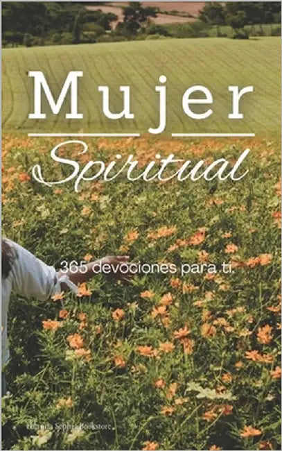 Devocionales Para Mujeres: Un Año Con Dios 365 Devocionales Para La Mujer by Sophia Bookstore, Lumina