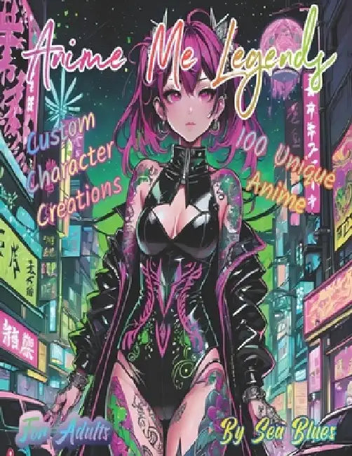 Anime Me Legends: Anime & Manga Character Creations by Sea Blues