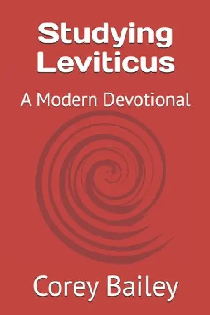 Studying Leviticus: A Modern Devotional by Corey Bailey