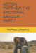 Action Matthew the emotional saviour: part 1 by Matthew Littlechild