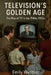 Television's Golden Age: The Rise of TV in the 1940s-1960s by Emily Windsor
