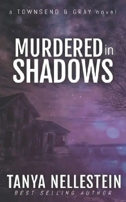 Murdered in Shadows by Tanya Nellestein