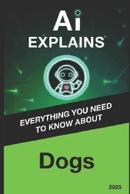 AI Explains: Dogs by Alexis Piani