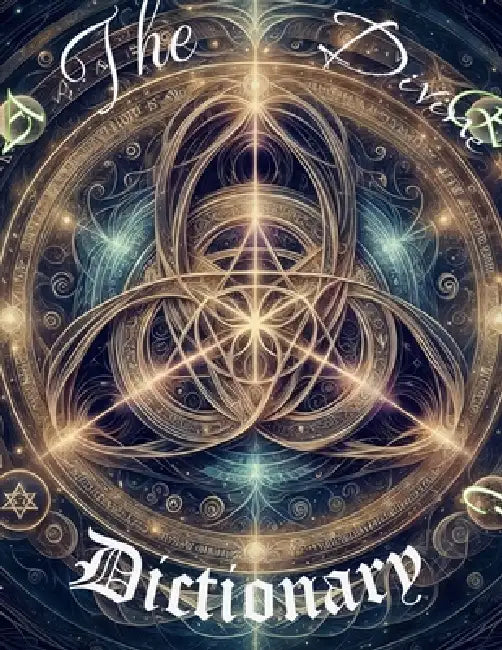 The Divine Dictionary: A Guide To Becoming by Frank Wagner