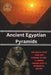 Ancient Egyptian Pyramids: The Untold Story From Step Pyramids to Giza: A Journey Through Egypt's Monumental History by Yorell Chauf