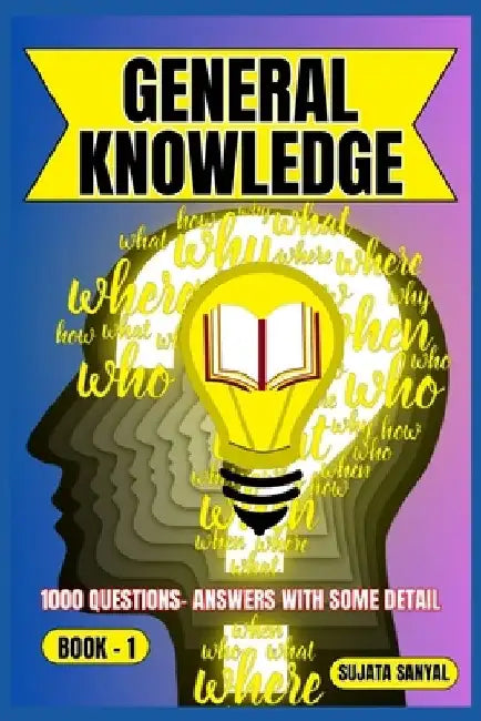 General Knowledge: BOOK- 1, an extensive collection of 1000 Questions and Answers with some detail, offers a systematic way to learning for readers of by Sujata Sanyal