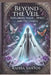 Beyond The Veil: Exploring Magic, Spirit, and the Unseen by Raissa L. Santos