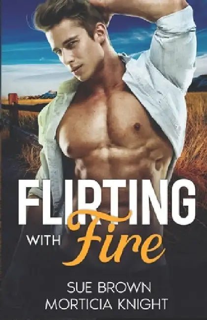 Flirting With Fire: An MM Small Town Romance by Morticia Knight