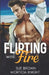 Flirting With Fire: An MM Small Town Romance by Morticia Knight