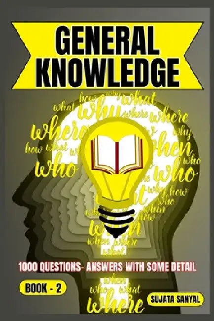 General Knowledge: BOOK- 2, an extensive collection of 1000 Questions and Answers with some detail, offers a systematic way to learning for readers of by Sujata Sanyal