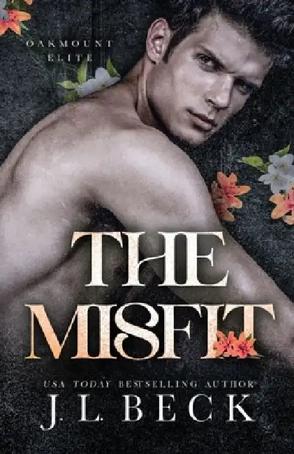 The Misfit: A Dark Fake Relationship Romance by J. L. Beck