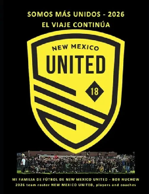 SOMOS Más UNIDOS: New Mexico United - 2026 by Bob Nuchow