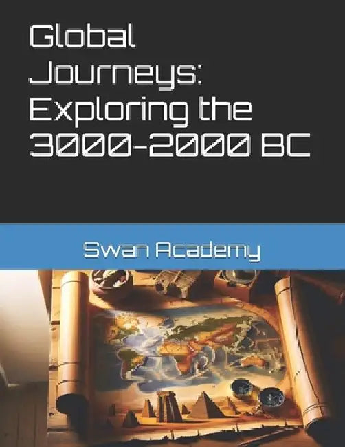 Global Journeys: Exploring the 3000-2000 Century BC by Katrina Russell