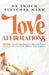 Love Affirmation: Understanding the Different Types of Love That Affirms Your Partner by Enoch Fletcher Narh