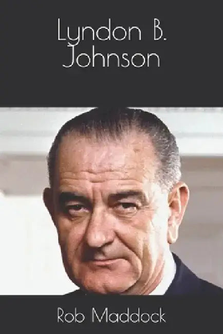 Lyndon B. Johnson by Rob Maddock