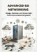 Advanced Go Networking: Design, Optimize, and Secure High-Performance Network Systems by Jeff Cearley