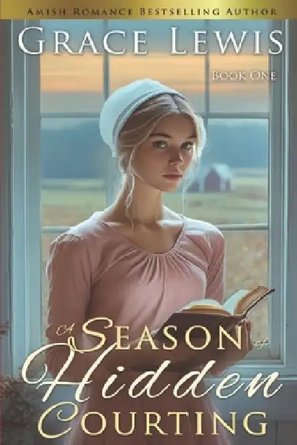A Season of Hidden Courting: Inspirational Amish Romance by Grace Lewis
