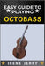 Easy Guide to Playing Octobass: A comprehensive step-by-step approach to mastering the techniques, skills, and fundamentals required to play the octob by Irene Jerry