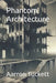 Phantom Architecture by Aarron Tuckett