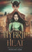 Hybrid Heat: A Paranormal Romance by Minjae Kim