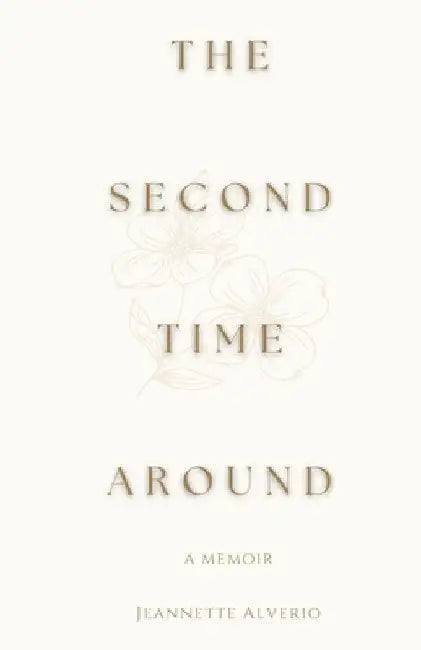 The Second Time Around by Jeannette Alverio