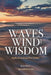 Waves, Wind, and Wisdom: Reflections from Port Isabel by Angela J. Riley-Blanchard
