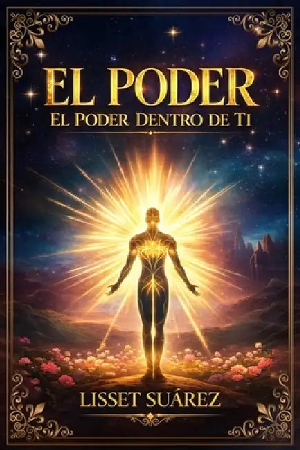 El Poder: El Poder dentro de ti by Lisset Suarez