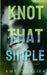 Knot that Simple: An age gap omegaverse by Amy Oliveira