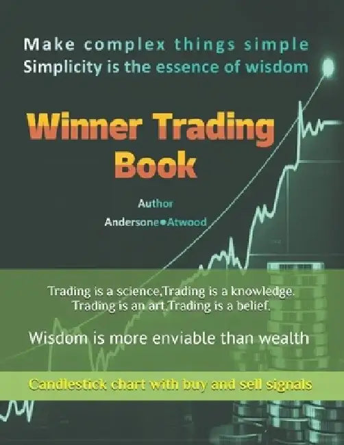 Winner Trading Book _English: Candlestick chart with buy and sell signals-280 pages by Atwood Andersone