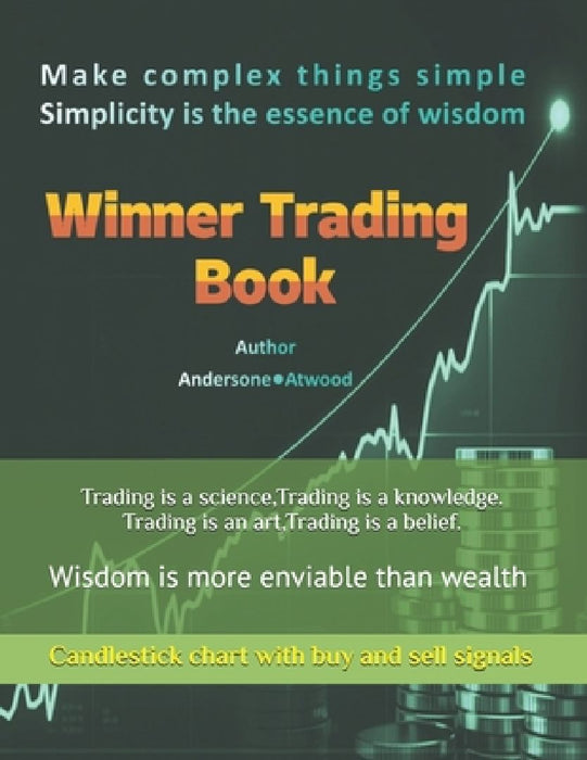 Winner Trading Book _English: Candlestick chart with buy and sell signals-280 pages by Atwood Andersone