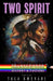 Two Spirit: Transgender Native Indigenous American History & Culture by Tala Kwevani